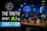 The Truth About AI in Education: Benefits, Risks, and Future Impact