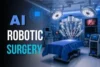 AI in Robotic Surgery and Smart Surgical Systems - Post Thumbnail