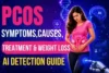 PCOS Symptoms, Causes, Treatment, Weight Loss, and AI Detection  - Post Thumbnail